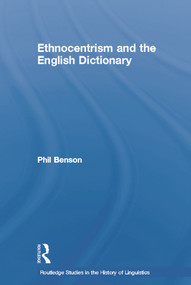 Ethnocentrism and the English Dictionary - 9780415758239 by Phil Benson, 9780415758239