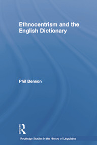 Ethnocentrism and the English Dictionary - 9780415758239 by Phil Benson, 9780415758239