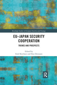 EU-Japan Security Cooperation (Trends and Prospects) - 9780367904197 by Emil J. Kirchner, Han Dorussen, 9780367904197