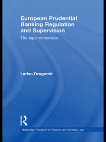 European Prudential Banking Regulation and Supervision (The Legal Dimension) - 9780415631471 by Larisa Dragomir, 9780415631471