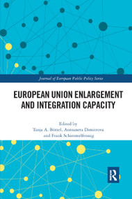 European Union Enlargement and Integration Capacity - 9780367891923 by Tanja Börzel, Antoaneta L. Dimitrova, Frank Schimmelfennig, 9780367891923
