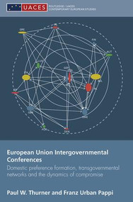 European Union Intergovernmental Conferences - 9780415847506 by Paul W. Thurner, Franz Urban Pappi, 9780415847506