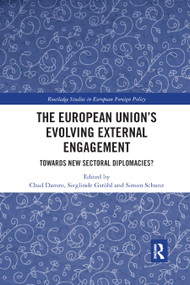 The European Union's Evolving External Engagement (Towards New Sectoral Diplomacies?) - 9780367889227 by Chad Damro, Sieglinde Gstöhl, Simon Schunz, 9780367889227