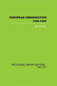 European Urbanization, 1500-1800 by Jan de Vries, 9780415848565