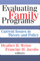 Evaluating Family Programs (Current Issues in Theory and Policy) - 9780202362151 by Francine H. Jacobs, 9780202362151