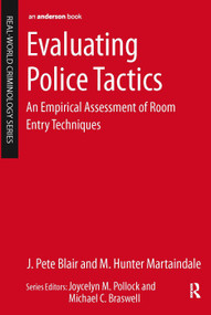 Evaluating Police Tactics (An Empirical Assessment of Room Entry Techniques) by J. Pete Blair, M. Hunter Martaindale, 9780323280662