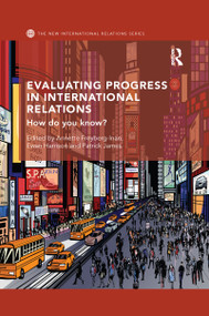 Evaluating Progress in International Relations (How do you know?) - 9780367596002 by Annette Freyberg-Inan, Ewan Harrison, Patrick James, 9780367596002