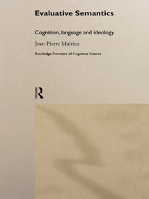 Evaluative Semantics (Cognition, Language and Ideology) - 9780415647588 by Jean-Pierre Malrieu, 9780415647588