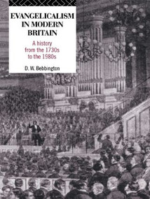 Evangelicalism in Modern Britain (A History from the 1730s to the 1980s) - 9780415104647 by David W. Bebbington, 9780415104647