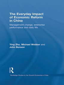 The Everyday Impact of Economic Reform in China (Management Change, Enterprise Performance and Daily Life) by Ying Zhu, Michael Webber, John Benson, 9780415731393
