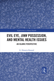 Evil Eye, Jinn Possession, and Mental Health Issues (An Islamic Perspective) - 9780367489274 by G. Hussein Rassool, 9780367489274
