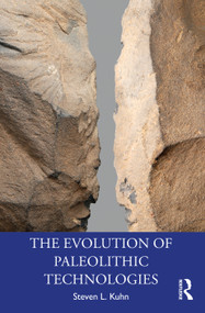 The Evolution of Paleolithic Technologies - 9780367140540 by Steven L. Kuhn, 9780367140540