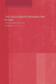 The Evolution of Regionalism in Asia (Economic and Security Issues) - 9780415664004 by Heribert Dieter, 9780415664004
