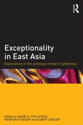 Exceptionality in East Asia (Explorations in the Actiotope Model of Giftedness) - 9780415507295 by Shane N. Phillipson, Heidrun Stoeger, Albert Ziegler, 9780415507295