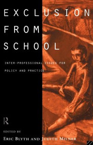 Exclusion From School (Multi-Professional Approaches to Policy and Practice) - 9780415132770 by Eric Blyth, Judith Milner, 9780415132770