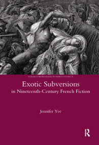 Exotic Subversions in Nineteenth-century French Fiction - 9780367603885 by Jennifer Yee, 9780367603885