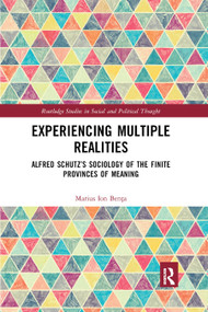 Experiencing Multiple Realities (Alfred Schutz's Sociology of the Finite Provinces of Meaning) - 9780367886868 by Marius Ion Benţa, 9780367886868