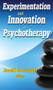 Experimentation and Innovation in Psychotherapy - 9780202363684 by Harold Greenwald, 9780202363684