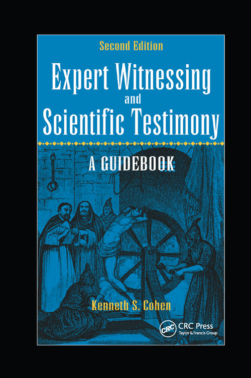 Expert Witnessing and Scientific Testimony (A Guidebook, Second Edition) - 9780367598723 by Kenneth S. Cohen, 9780367598723
