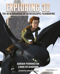 Exploring 3D (The New Grammar of Stereoscopic Filmmaking) by Adrian Pennington, 9780240823720