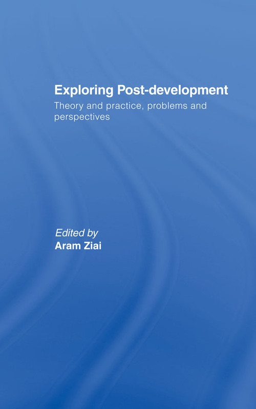 Exploring Post-Development (Theory and Practice, Problems and Perspectives) - 9780415735810 by Aram Ziai, 9780415735810
