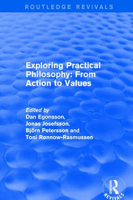 Exploring Practical Philosophy: From Action to Values - 9780415791557 by Dan Egonsson, Jonas Josefsson, Björn Petersson, Toni Rønnow-Rasmussen, 9780415791557