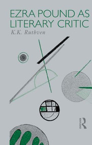 Ezra Pound as Literary Critic - 9780415861946 by Emeritus Professor K K Ruthven, K. K. Ruthven, 9780415861946