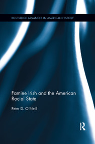 Famine Irish and the American Racial State - 9780367344443 by Peter D. O'Neill, 9780367344443