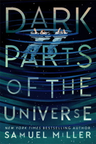 Dark Parts of the Universe by Samuel Miller, 9780063160484