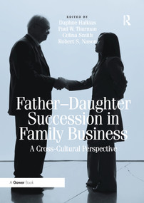 Father-Daughter Succession in Family Business (A Cross-Cultural Perspective) - 9780367605490 by Paul W. Thurman, Daphne Halkias, Robert S. Nason, 9780367605490