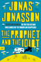 The Prophet and the Idiot (A Novel) by Jonas Jonasson, Rachel Willson-Broyles, 9780063371668