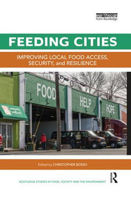 Feeding Cities (Improving local food access, security, and resilience) - 9780367029807 by Christopher Bosso, 9780367029807