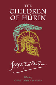 The Children of Húrin - 9780063379725 by J. R. R. Tolkien, Christopher Tolkien, Alan Lee, 9780063379725