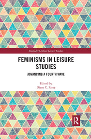 Feminisms in Leisure Studies (Advancing a Fourth Wave) - 9780367499112 by Diana Parry, 9780367499112