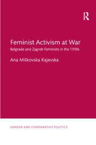 Feminist Activism at War (Belgrade and Zagreb Feminists in the 1990s) - 9780367371838 by Ana Miškovska Kajevska, 9780367371838