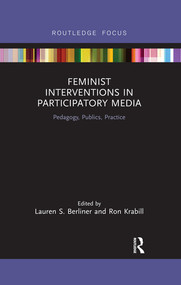 Feminist Interventions in Participatory Media (Pedagogy, Publics, Practice) - 9780367492380 by Lauren S. Berliner, Ron Krabill, 9780367492380