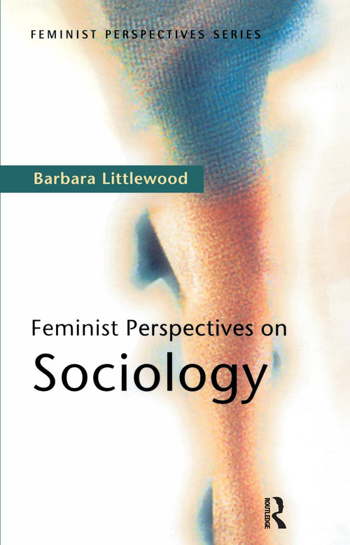 Feminist Perspectives on Sociology by Barbara Littlewood, 9780130404619