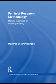 Feminist Research Methodology (Making Meanings of Meaning-Making) - 9780415682121 by Maithree Wickramasinghe, 9780415682121