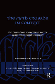 The Fifth Crusade in Context (The Crusading Movement in the Early Thirteenth Century) - 9780367880354 by E.J. Mylod, Guy Perry, Thomas Smith, Jan Vandeburie, 9780367880354