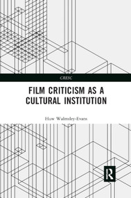 Film Criticism as a Cultural Institution - 9780367875398 by Huw Walmsley-Evans, 9780367875398