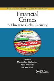Financial Crimes (A Threat to Global Security) - 9780367866525 by Maximilian Edelbacher, Peter Kratcoski, Michael Theil, 9780367866525