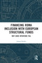 Financing Roma Inclusion with European Structural Funds (Why Good Intentions Fail) - 9780367582951 by Joanna Kostka, 9780367582951