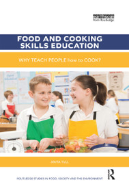 Food and Cooking Skills Education (Why teach people how to cook?) - 9780367593285 by Anita Tull, 9780367593285