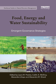 Food, Energy and Water Sustainability (Emergent Governance Strategies) - 9780367352288 by Laura M. Pereira, Caitlin A. McElroy, Alexandra Littaye, Alexandra M. Girard, 9780367352288