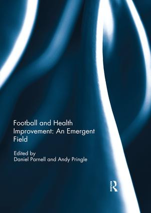 Football and Health Improvement: an Emergent Field by Daniel Parnell, Andy Pringle, 9780367029951