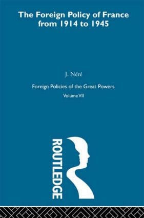 Foreign Pol France 1914-45 V7 by Nere, 9780415606172