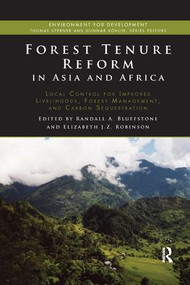 Forest Tenure Reform in Asia and Africa (Local Control for Improved Livelihoods, Forest Management, and Carbon Sequestration) - 9780367173289 by Randall Bluffstone, Elizabeth J.Z. Robinson, 9780367173289