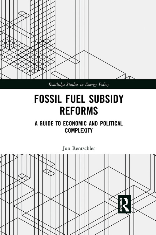 Fossil Fuel Subsidy Reforms (A Guide to Economic and Political Complexity) - 9780367459000 by Jun Rentschler, 9780367459000