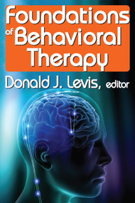 Foundations of Behavioral Therapy - 9780202363691 by Donald Levis, 9780202363691