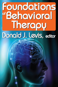 Foundations of Behavioral Therapy - 9780202363691 by Donald Levis, 9780202363691